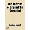 The Doctrine Of Original Sin Defended by Jonathan Edwards