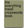 The Everything Travel Crosswords Book door Douglas R. Fink