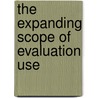 The Expanding Scope of Evaluation Use door Valerie J. Caracelli