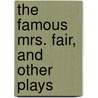 The Famous Mrs. Fair, And Other Plays door James Forbes