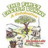 The First Easter Bunny, A Celebration by Joy Jenks Lahr