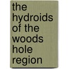 The Hydroids Of The Woods Hole Region by Charles Cleveland Nutting