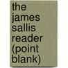 The James Sallis Reader (Point Blank) door James Sallis