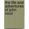 The Life And Adventures Of John Nicol door John Nicol