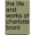 The Life And Works Of Charlotte Bront
