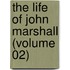 The Life Of John Marshall (Volume 02)