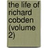 The Life Of Richard Cobden (Volume 2)