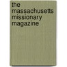 The Massachusetts Missionary Magazine door Massachusetts Missionary Society