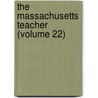 The Massachusetts Teacher (Volume 22) by Massachusetts Teachers' Association