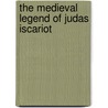 The Medieval Legend Of Judas Iscariot door Paull F. Baum