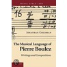 The Musical Language Of Pierre Boulez door Jonathan Goldman