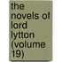 The Novels Of Lord Lytton (Volume 19)