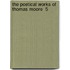 The Poetical Works Of Thomas Moore  5
