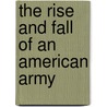 The Rise And Fall Of An American Army door Shelby Stanton