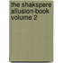The Shakspere Allusion-Book  Volume 2