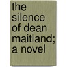 The Silence Of Dean Maitland; A Novel door Unknown Author