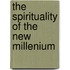The Spirituality of the New Millenium