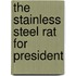 The Stainless Steel Rat for President
