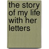 The Story of My Life with Her Letters door Hellen Keller