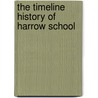 The Timeline History Of Harrow School door Dale Vargas