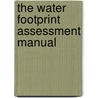 The Water Footprint Assessment Manual by Mesfin M. Mekonnen