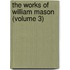 The Works Of William Mason (Volume 3)
