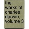 The Works of Charles Darwin, Volume 3 door Professor Charles Darwin
