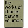 The Works of Charles Darwin, Volume 4 door Professor Charles Darwin
