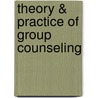 Theory & Practice of Group Counseling by James S.A> Corey
