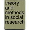 Theory And Methods In Social Research by Phil Lapworth