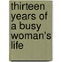 Thirteen Years Of A Busy Woman's Life