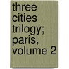 Three Cities Trilogy; Paris, Volume 2 by Mile Zola