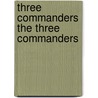 Three Commanders the Three Commanders by William Henry Kingston