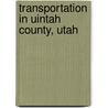 Transportation in Uintah County, Utah door Not Available
