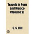 Travels in Peru and Mexico (Volume 2)