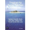 Tropical Fiji Family Kitchen Cookbook door Jo Franks