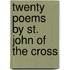 Twenty Poems By St. John Of The Cross