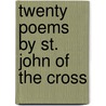 Twenty Poems By St. John Of The Cross door St. John of the Cross
