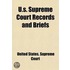 U.S. Supreme Court Records And Briefs