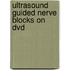 Ultrasound Guided Nerve Blocks On Dvd