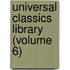 Universal Classics Library (Volume 6)