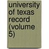 University of Texas Record (Volume 5) by University of Texas