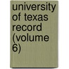 University of Texas Record (Volume 6) door University of Texas