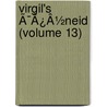 Virgil's Ã¯Â¿Â½Neid (Volume 13) door Virgil