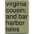 Virginia Cousin; And Bar Harbor Tales