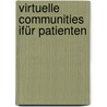 Virtuelle Communities ifür Patienten door Jan Marco Leimeister