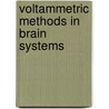 Voltammetric Methods In Brain Systems door Alan A. Boulton