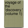 Voyage of the 'Discovery.' (Volume 1) by Captain Robert Falcon Scott