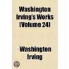 Washington Irving's Works (Volume 24) door Washington Washington Irving