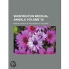 Washington Medical Annals (Volume 14) door General Books